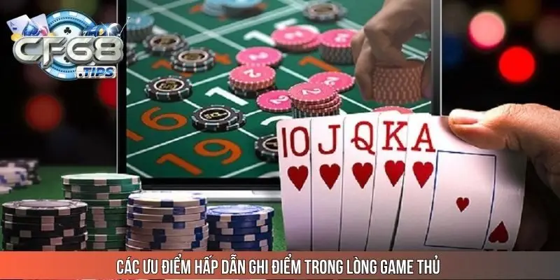 cac-uu-diem-hap-dan-ghi-diem-trong-long-game-thu