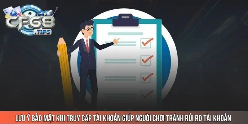 luu-y-bao-mat-khi-truy-cap-tai-khoan-giup-nguoi-choi-tranh-rui-ro-tai-khoan