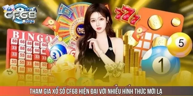 tham-gia-xo-so-cf68-hien-dai-voi-nhieu-hinh-thuc-moi-la